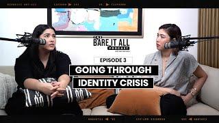 The Bare It All Podcast EP3 Going Through Identity Crisis With Lauren Young