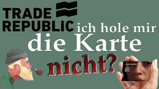 Trade Republic - Keine Karte für mich