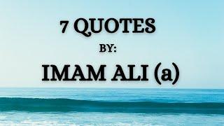 IMAM ALI a  7 QUOTESSAYINGS BY IMAM ALI a