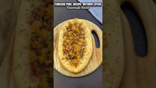 Easy Turkish Pizza Recipe without Oven #turkishpide #pide #turkishcuisine #pizza #shorts #trending