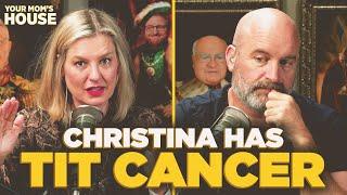 Christina Has Tit Cancer  Your Moms House Ep. 770