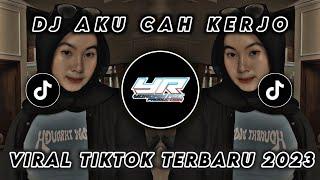 DJ AKU CAH KERJO V2 MENGKANE VIRAL TIK TOK TERBARU 2023  Yordan Remix Scr 