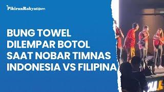 Bung Towel Dilempar Botol saat Nobar Timnas Indonesia vs Filipina