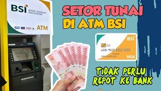 CARA MELAKUKAN SETOR TUNAI DI ATM BSI  MENABUNG BISA LEWAT ATM