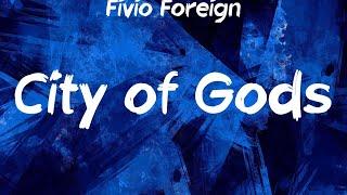 Fivio Foreign - City of Gods Lyrics