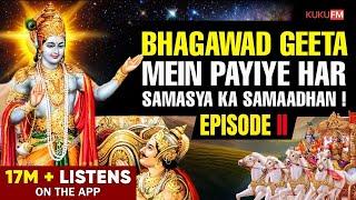 Shrimad Bhagawad Geeta  Samasyaon Ka Samadhan EP1    KukuFM Hindi