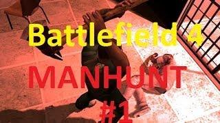 Battlefield 4 - MANHUNT #1 ?