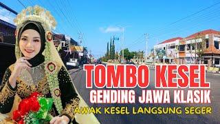 TOMBO KESEL GENDING JAWA KLASIK TOMBO KESEL AWAK KESEL LANGSUNG SEGER GENDING JAWA PENGANTAR TIDUR