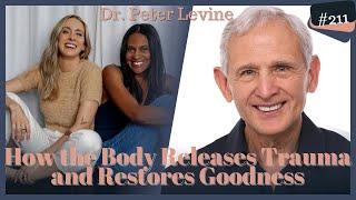 Ep 211 How the Body Releases Trauma and Restores Goodness - Dr. Peter Levine - Cheaper Than Therapy