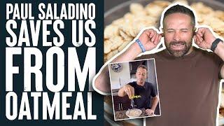 Paul Saladino Saves Us From Dangerous Oatmeal  What the Fitness  BIolayne