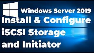 37. Configuring iSCSI Storage and Initiator in Windows Server 2019