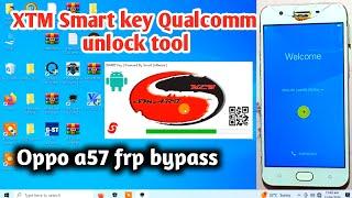 oppo a57 frp bypass latest update  xtm smart key qualcomm unlock tool