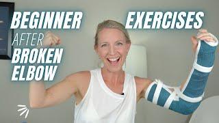 Beginner Exercises After Broken Elbow Follow Along Program