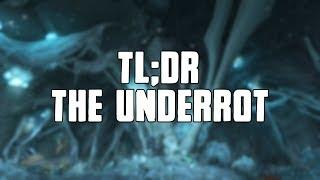 TLDR - The Underrot