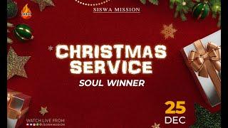 Christmas Service  25 December 2023  Soulwinner  Siswa Mission