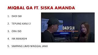 MIQBAL GA FT. SISKA AMANDA FULL ALBUM