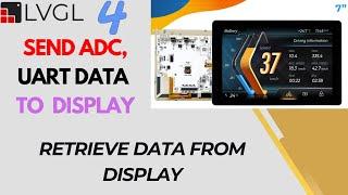 LVGL on STM32 - PART 4  Send and Retrieve data from Display