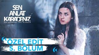 Özel Edit 5. Bölüm  Sen Anlat Karadeniz