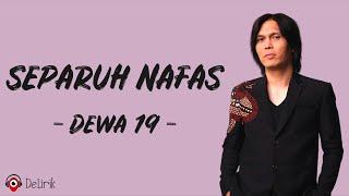 Separuh Nafas - Dewa 19 Lirik Lagu  Once