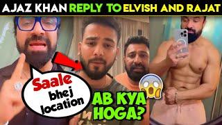 LOCATION BHEJ-ajaz khan reply to elvish yadav and rajat dalalajaz khan vs elvish yadav