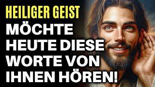 Heiliger Geist möchte diese Worte von Ihnen hören