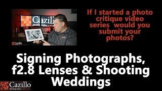 Signing Photographs f2.8 Lenses & Shooting Weddings