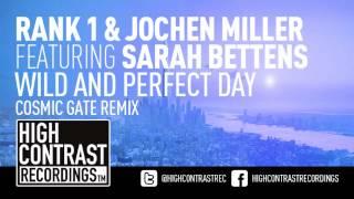 Rank 1 & Jochen Miller featuring Sarah Bettens - Wild And Perfect Day Cosmic Gate Remix