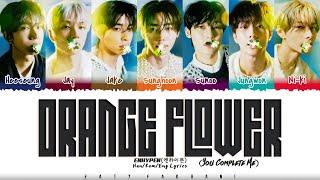 ENHYPEN 엔하이픈 - Orange Flower You Complete Me Lyrics Color Coded_Han_Rom_Eng