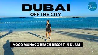 Unseen Dubai Beyond Skyline Voco Monaco Beach Resort Dubai