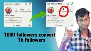 instagram pr 1000 followers ko 1k me kaise badle Instagram 1000 followers convert 1k