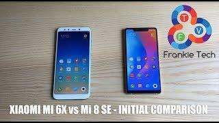 Xiaomi Mi 6X vs Mi 8 SE - Initial Comparison