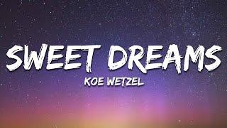 Koe Wetzel - Sweet Dreams Lyrics