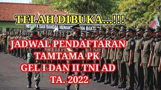 Jadwal Pendaftaran Tamtama TNI AD Ta. 2022  Gelombang 1 Dan 2