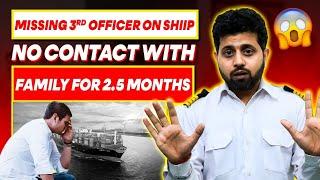 Be careful on ships Third officer missing on ship.