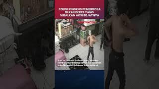 Polisi Ringkus Pemerkosa di Kalideres yang Viralkan Aksi Bejatnya