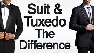 The Difference Between Suits & Tuxedos  3 Tips To Choosing Between A Suit & A Tuxedo
