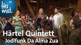 Härtel Quintett Jodlfunk Da Alma Zua  Wirtshausmusikanten  BR Heimat - die beste Volksmusik