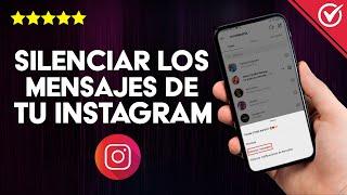 ¿Qué Pasa si se Silencian los Mensajes de tu Instagram? - Explicación Completa