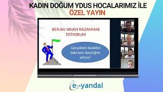 KADIN DOĞUM YDUS HOCALARIMIZLA ÖZEL YAYIN  NEDEN YANDAL YAPMALISINIZ - TUSMER EĞİTİM