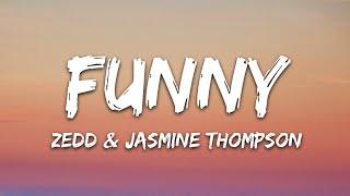 Zedd & Jasmine Thompson - Funny Lyrics