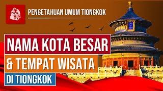 Nama Kota Dengan Tempat Wisatanya Di Tiongkok - Pengetahuan Umum China