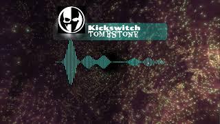 Kickswitch  - Tombstone