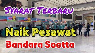 Syarat Terbaru Naik Pesawat dari Bandara Soetta Jakarta  Maret 2023