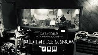 José Medeles w Marisa Anderson - Mid The Ice & Snow Artwork Video