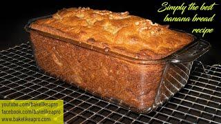 Simply The Best Banana Bread Recipe - Its EASY TOO 