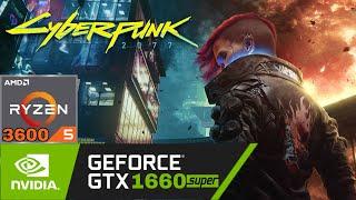 Cyberpunk 2077  Ryzen 5 3600 + GTX 1660 Super  Patch 1.52