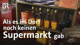 Dorfladen statt Supermarkt So war es früher im Krämerladen  Wir in Bayern  BR