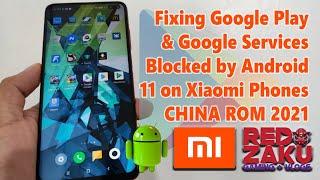 How to Fix Google Play Google Services Blocked by Android 11 on Xiaomi Phones  No need Custom ROM