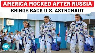 Russian Medias Savage Jibe At USA After Soyuz Brings Back US Astronaut From ISS  Boeing Starliner