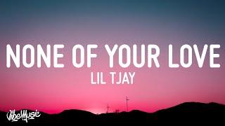 Lil Tjay - None Of Your Love Lyrics